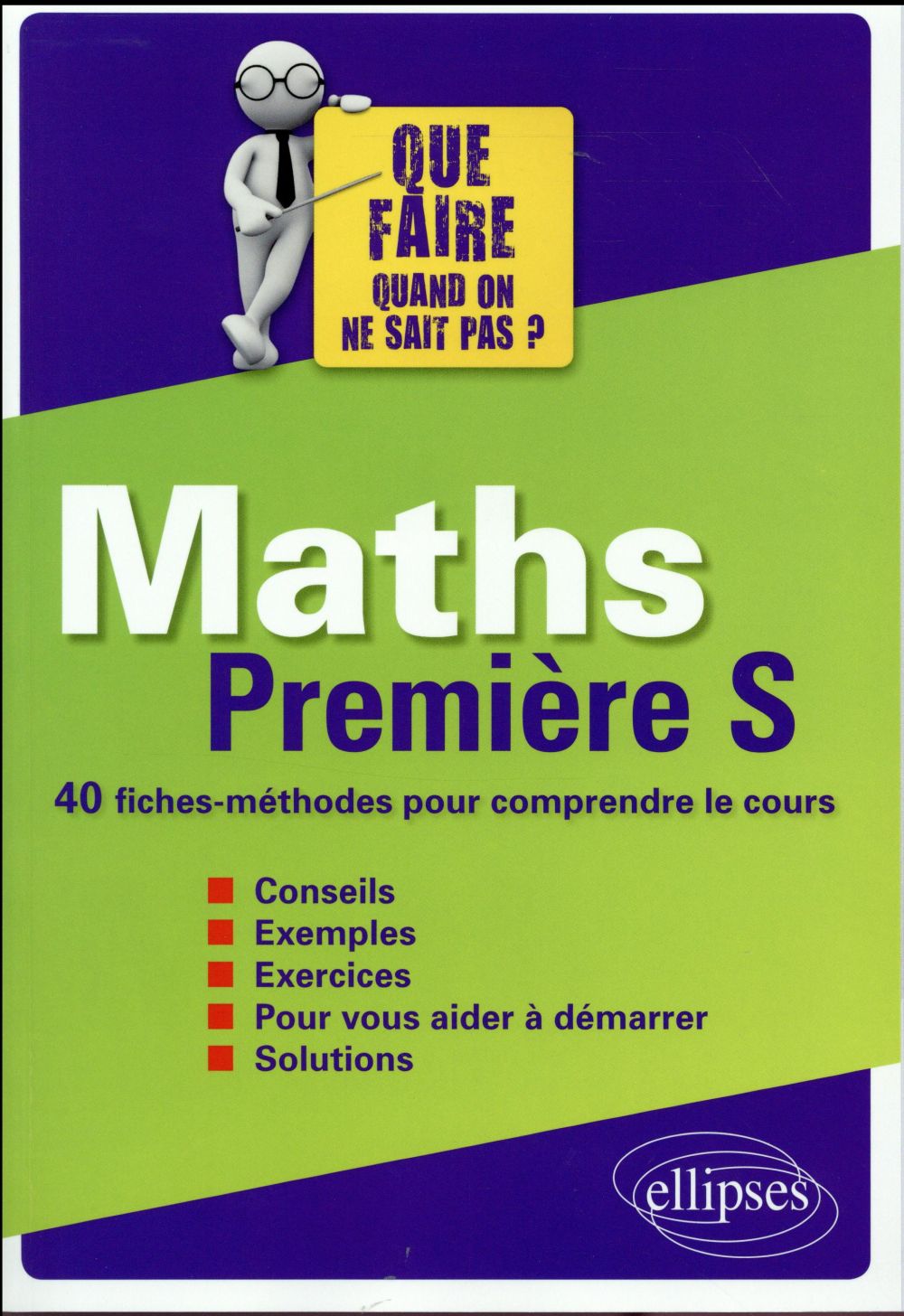 MATHS PREMIERE S - 40 FICHES-METHODES POUR COMPRENDRE LE COURS