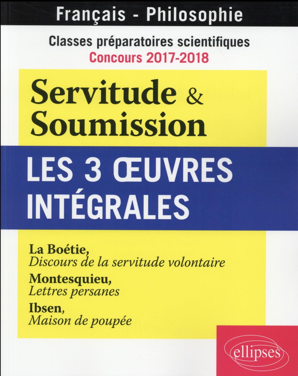 CLASSES PREPARATOIRES SCIENTIFIQUES - CONCOURS 2017-2018 - SERVITUDE & SOUMISSION - LES 3 OEUVRES IN