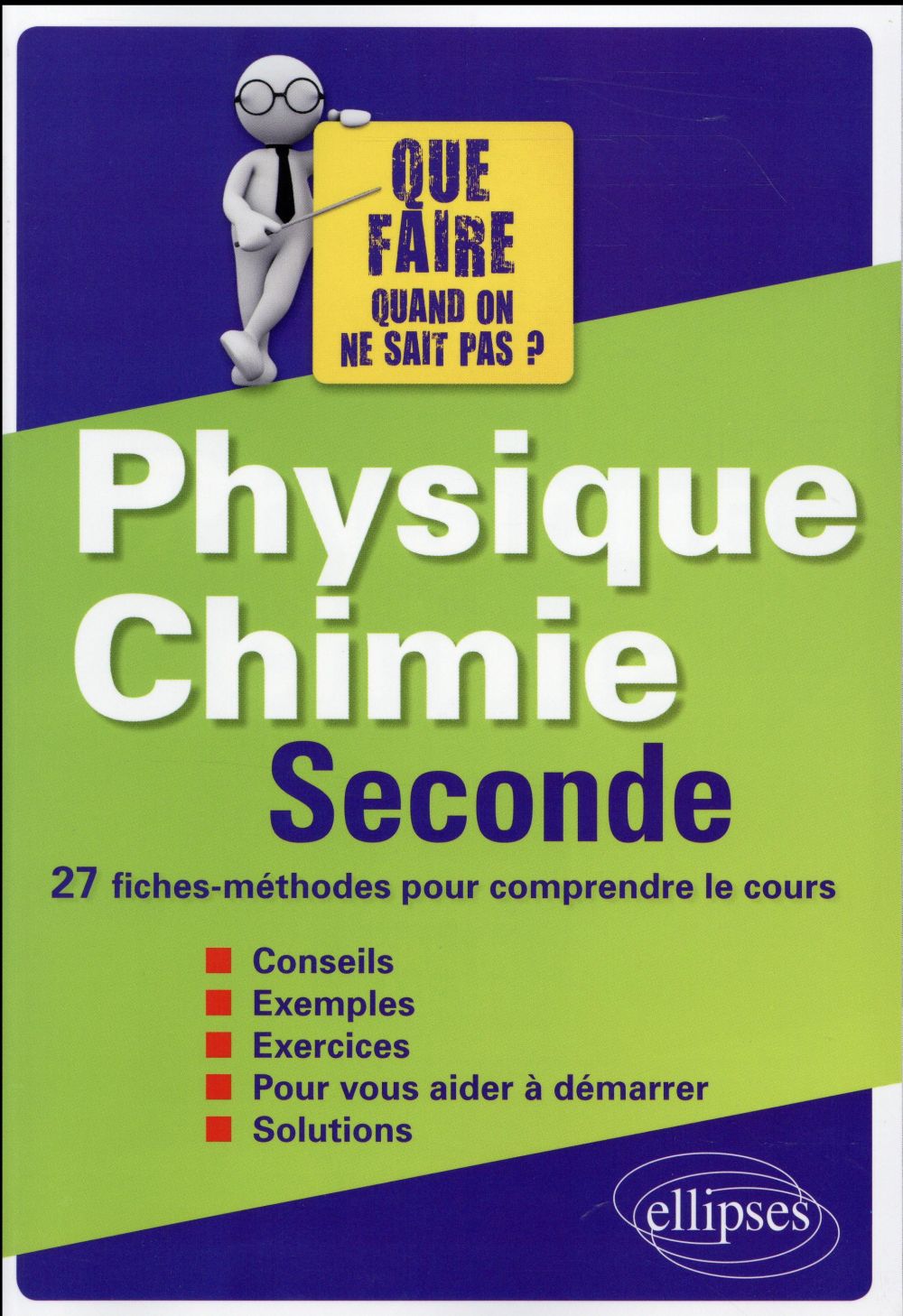 PHYSIQUE-CHIMIE SECONDE - 27 FICHES-METHODES POUR COMPRENDRE LE COURS