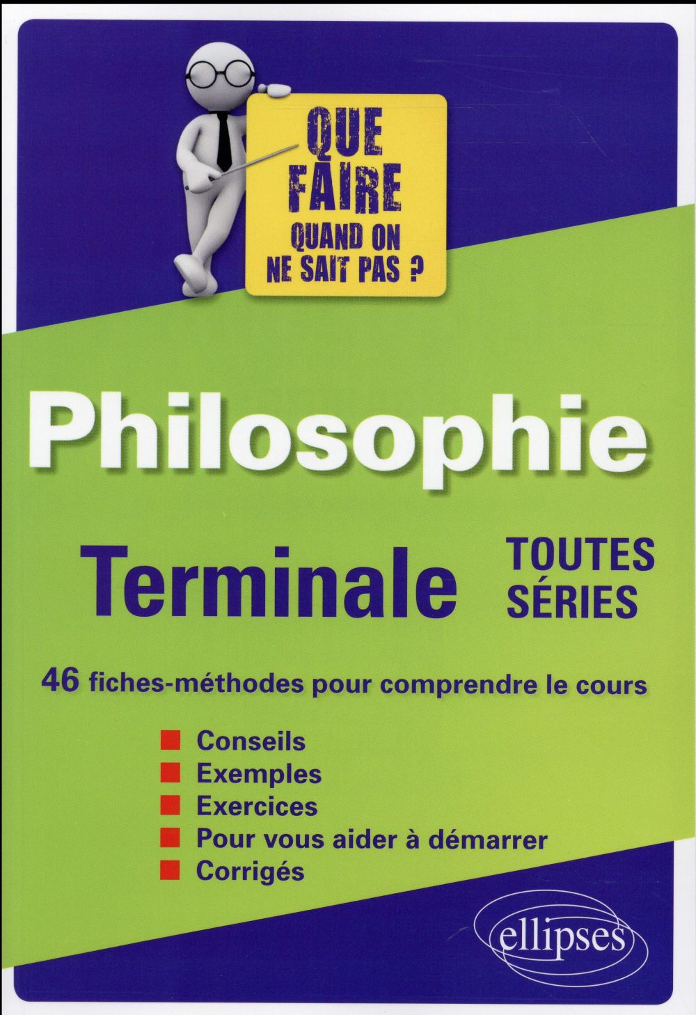 PHILOSOPHIE. TLES TOUTES SERIES - 46 FICHES-METHODES POUR COMPRENDRE LE COURS