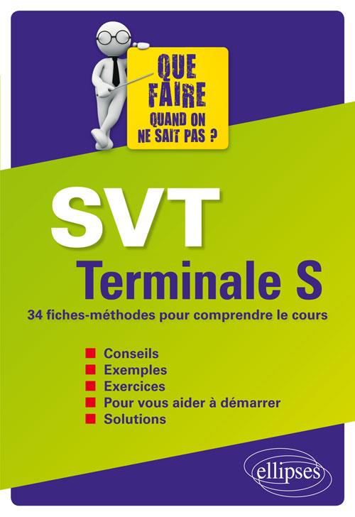 SVT TERMINALE S - 34 FICHES-METHODES POUR COMPRENDRE LE COURS