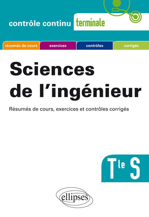 SCIENCES DE L'INGENIEUR. ANALYSER ET MODELISER - PREMIERE ET TERMINALE S - RESUMES DE COURS, EXERCIC