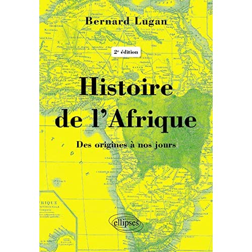 HISTOIRE DE LAFRIQUE  DES ORIGINES A NOS JOURS - 2E EDITION