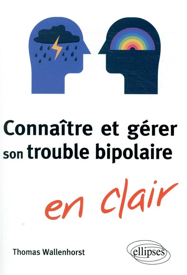 CONNAITRE ET GERER SON TROUBLE BIPOLAIRE EN CLAIR