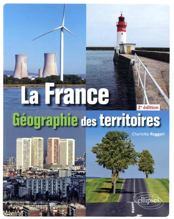 LA FRANCE - GEOGRAPHIE DES TERRITOIRES - 2E EDITION