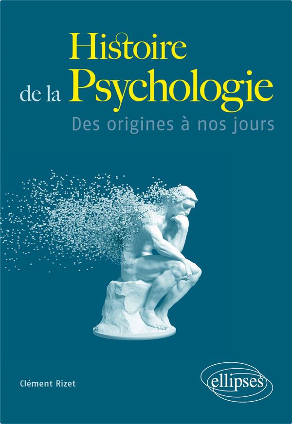 HISTOIRE DE LA PSYCHOLOGIE - DES ORIGINES A NOS JOURS