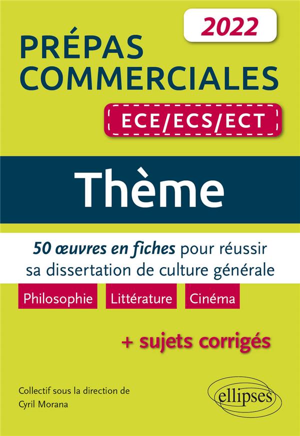 LE NOUVEAU THEME. 50 OEUVRES EN FICHES POUR REUSSIR SA DISSERTATION DE CULTURE GENERALE. PREPAS COMM