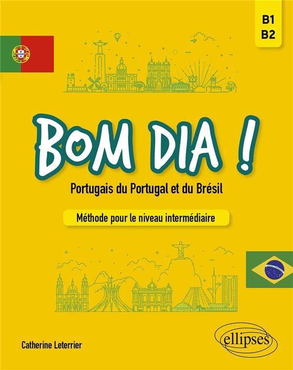 BOM DIA ! PORTUGAIS DU PORTUGAL ET DU BRESIL - METHODE POUR LE NIVEAU INTERMEDIAIRE (B1-B2)