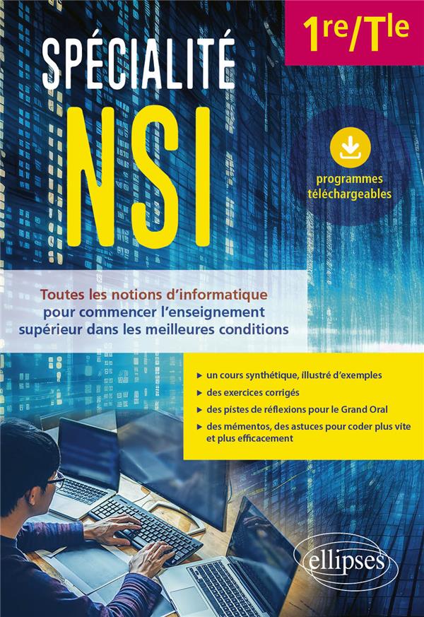 SPECIALITE NSI - 1RE/TLE - TOUTES LES NOTIONS D'INFORMATIQUE POUR COMMENCER L'ENSEIGNEMENT SUPERIEUR