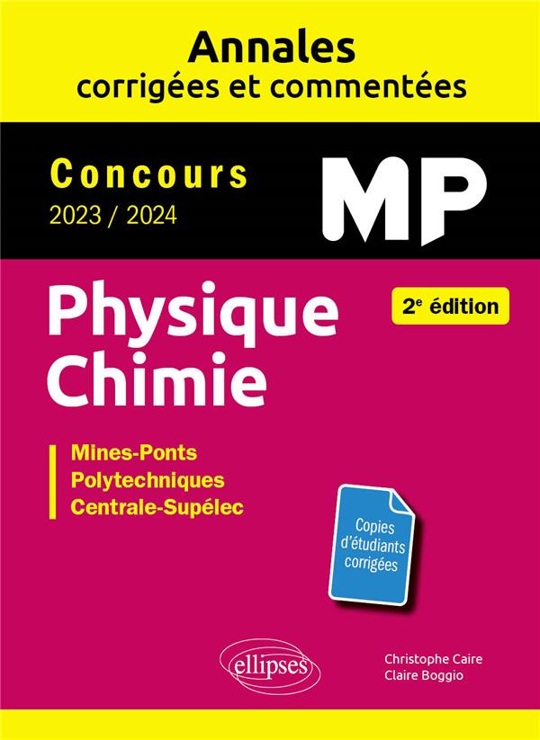 PHYSIQUE-CHIMIE MP. ANNALES CORRIGEES ET COMMENTEES. CONCOURS 2023/2024