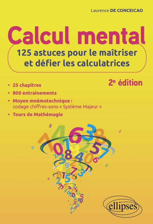 CALCUL MENTAL : 125 ASTUCES POUR LE MAITRISER ET DEFIER LES CALCULATRICES