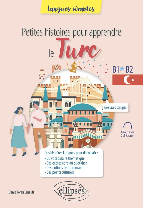 PETITES HISTOIRES POUR APPRENDRE LE TURC - B1-B2