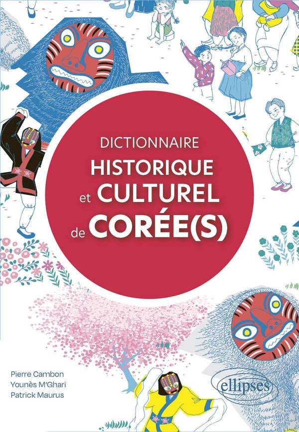 DICTIONNAIRE HISTORIQUE ET CULTUREL DES COREE(S)