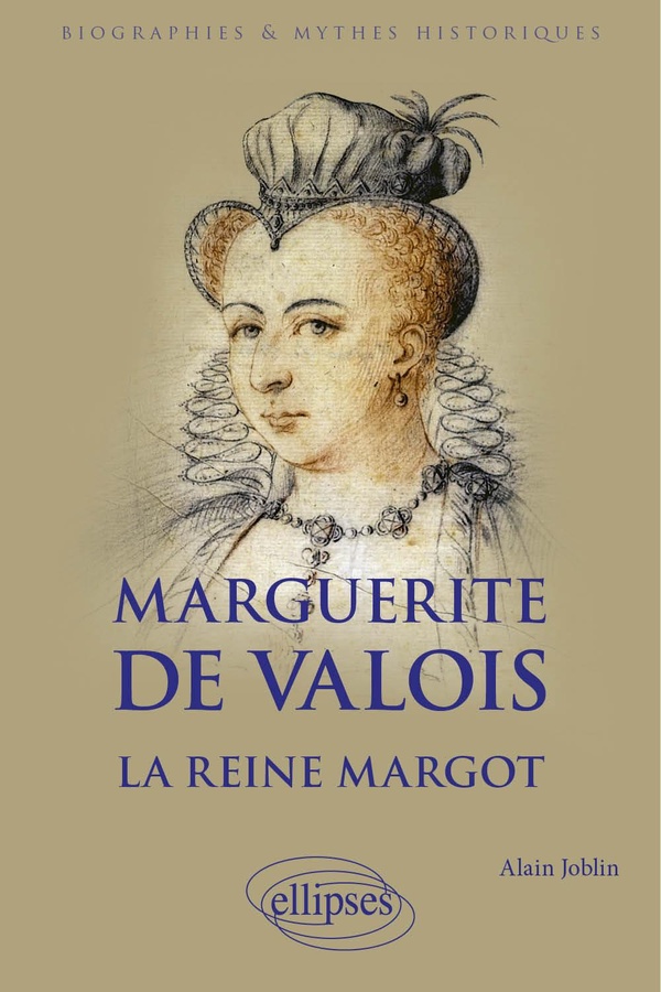 MARGUERITE DE VALOIS - LA REINE MARGOT