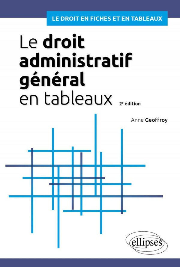 LE DROIT ADMINISTRATIF GENERAL EN TABLEAUX - A JOUR AU 15 AOUT 2024