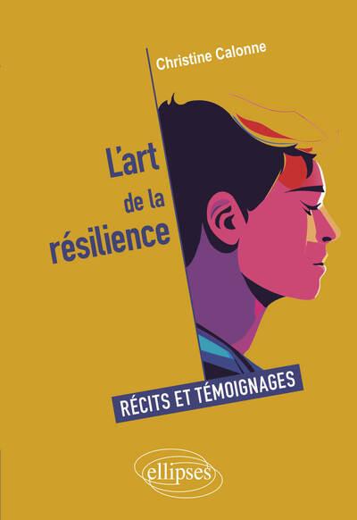 L'ART DE LA RESILIENCE - RECITS ET TEMOIGNAGES