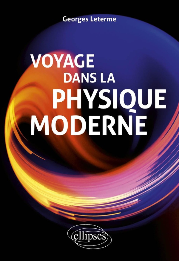 VOYAGE DANS LA PHYSIQUE MODERNE