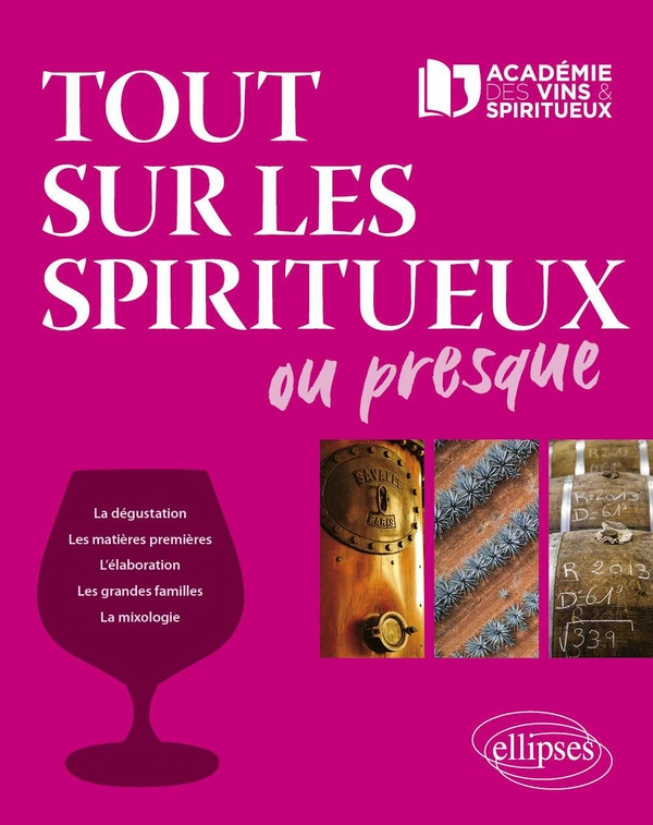 TOUT SUR LES SPIRITUEUX OU PRESQUE...