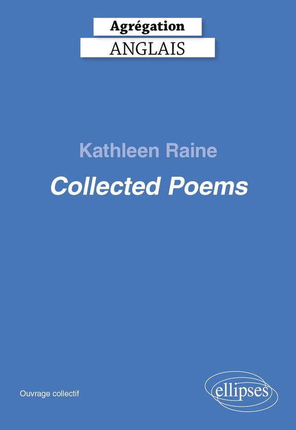 AGREGATION ANGLAIS 2026 - KATHLEEN RAINE. COLLECTED POEMS.