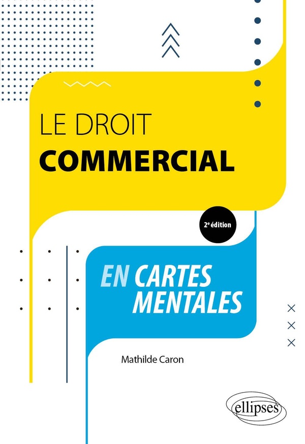 LE DROIT COMMERCIAL EN CARTES MENTALES