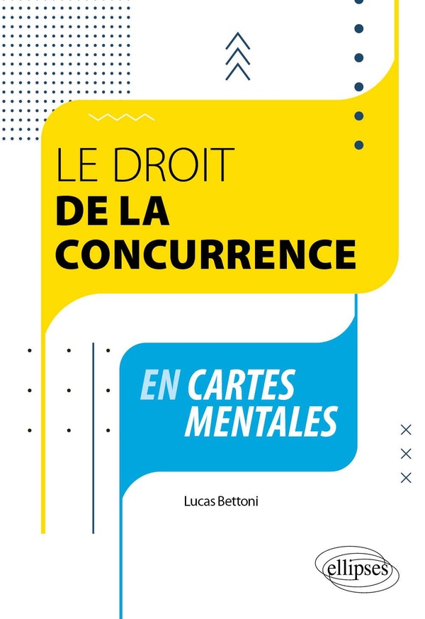 LE DROIT DE LA CONCURRENCE EN CARTES MENTALES