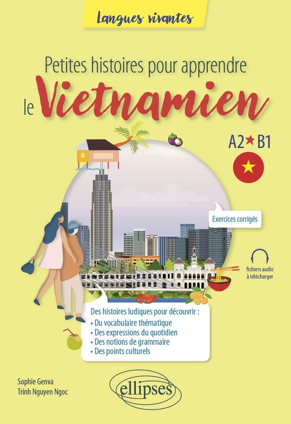 PETITES HISTOIRES POUR APPRENDRE LE VIETNAMIEN - A2-B1