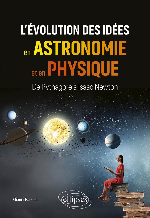 L'EVOLUTION DES IDEES EN ASTRONOMIE ET EN PHYSIQUE - DE PYTHAGORE A ISAAC NEWTON