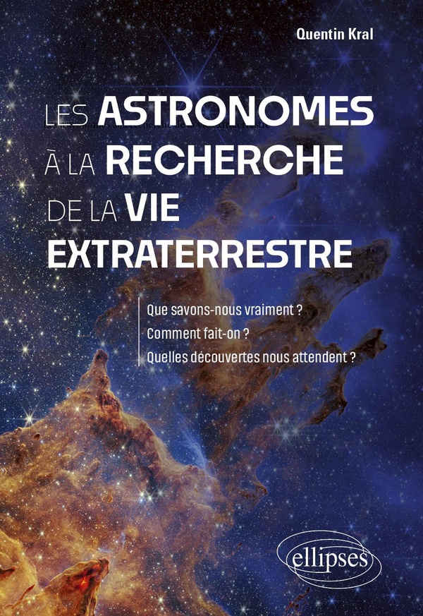 LES ASTRONOMES A LA RECHERCHE DE LA VIE EXTRATERRESTRE - QUE SAVONS-NOUS VRAIMENT ? COMMENT FAIT-ON