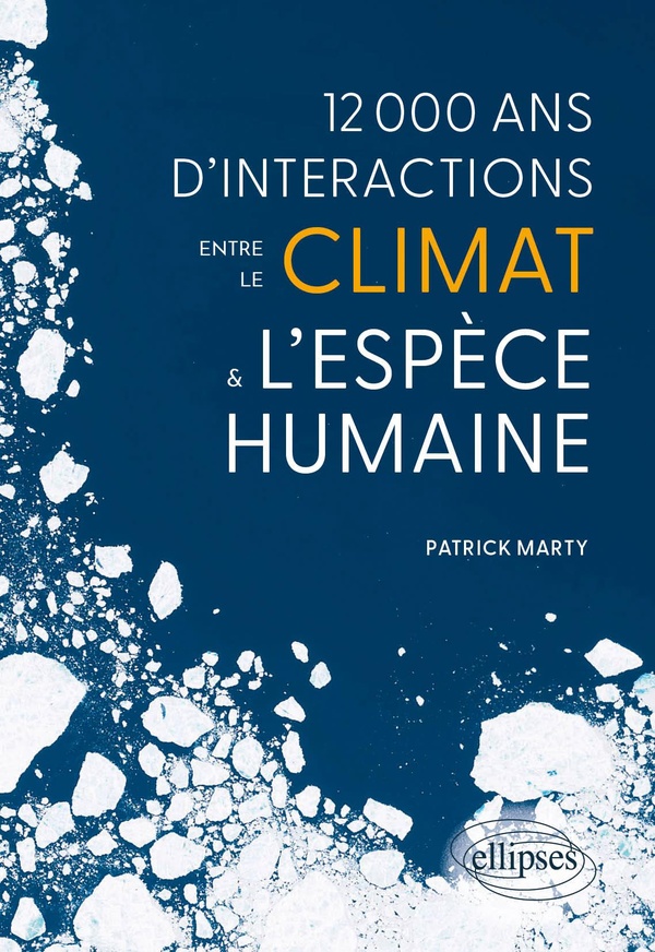 12 000 ANS D'INTERACTIONS ENTRE LE CLIMAT ET L'ESPECE HUMAINE