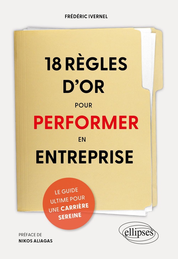 18 REGLES D'OR POUR PERFORMER EN ENTREPRISE - LE GUIDE ULTIME POUR UNE CARRIERE SEREINE