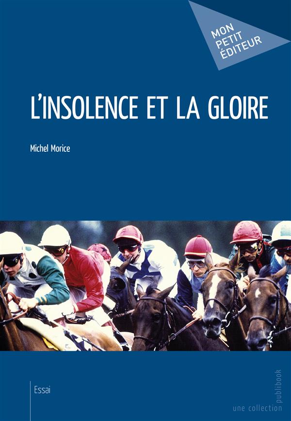 L'INSOLENCE ET LA GLOIRE