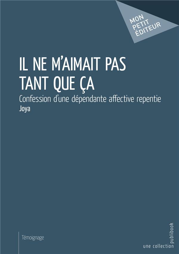 IL NE M'AIMAIT PAS TANT QUE CA