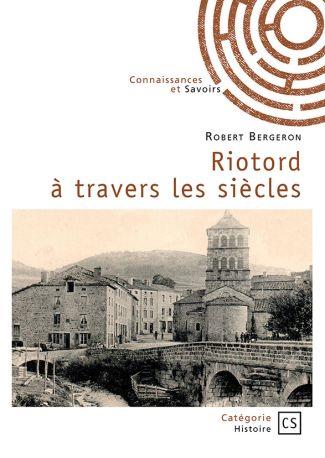 RIOTORD A TRAVERS LES SIECLES - HISTOIRE