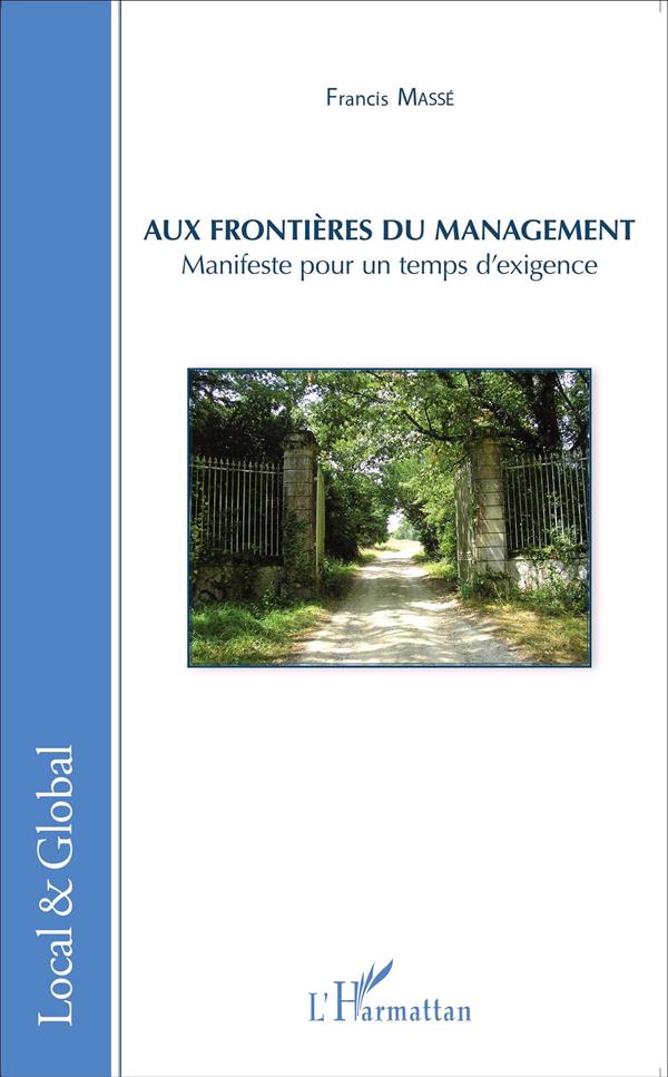 AUX FRONTIERES DU MANAGEMENT - MANIFESTE POUR UN TEMPS D'EXIGENCE