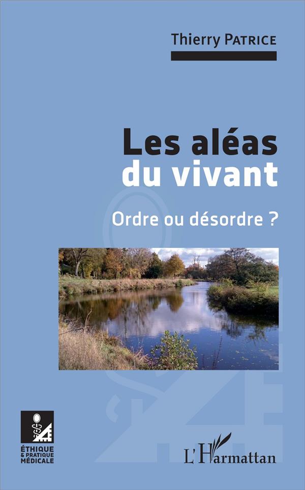 LES ALEAS DU VIVANT - ORDRE OU DESORDRE ?