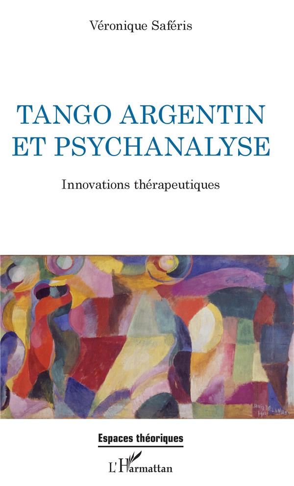 TANGO ARGENTIN ET PSYCHANALYSE - INNOVATIONS THERAPEUTIQUES