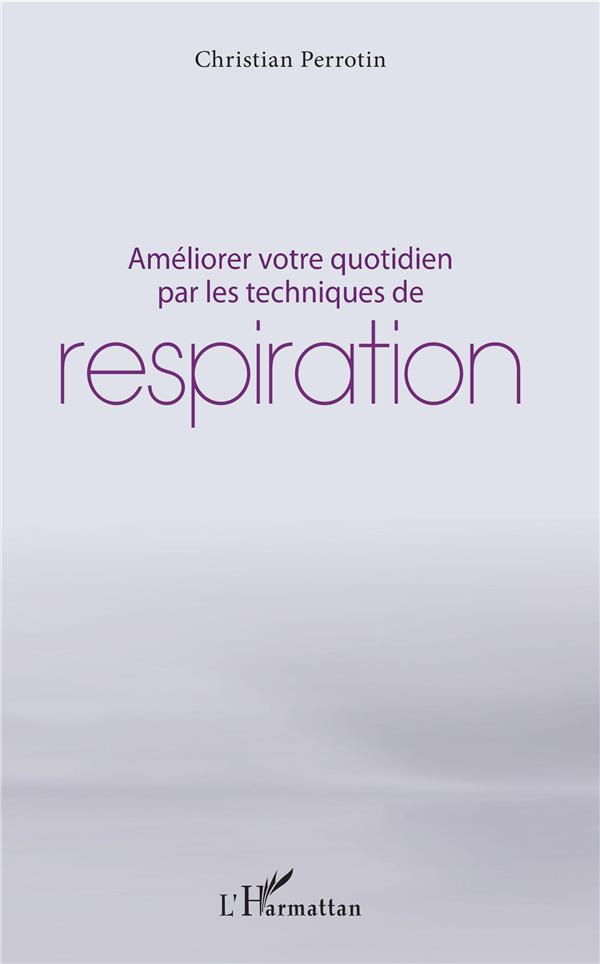 AMELIORER VOTRE QUOTIDIEN PAR LES TECHNIQUES DE RESPIRATION