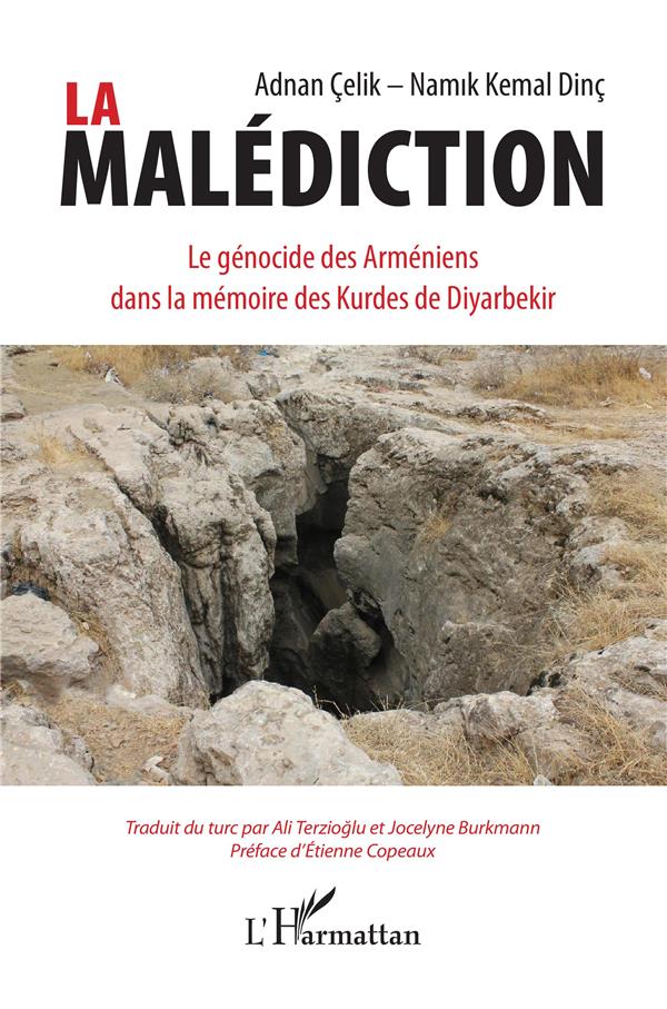 LA MALEDICTION - LE GENOCIDE DES ARMENIENS DANS LA MEMOIRE DES KURDES DE DIYARBEKIR