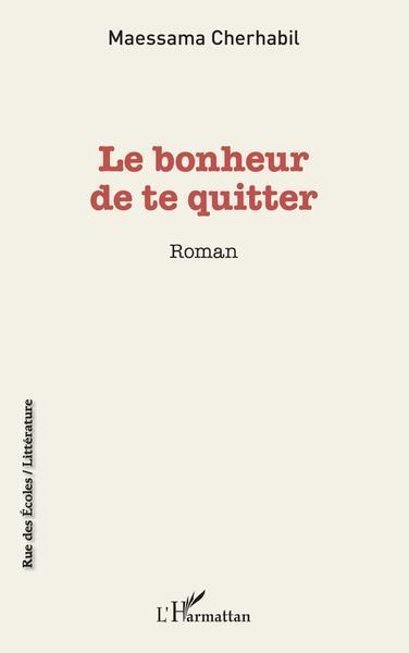 LE BONHEUR DE TE QUITTER