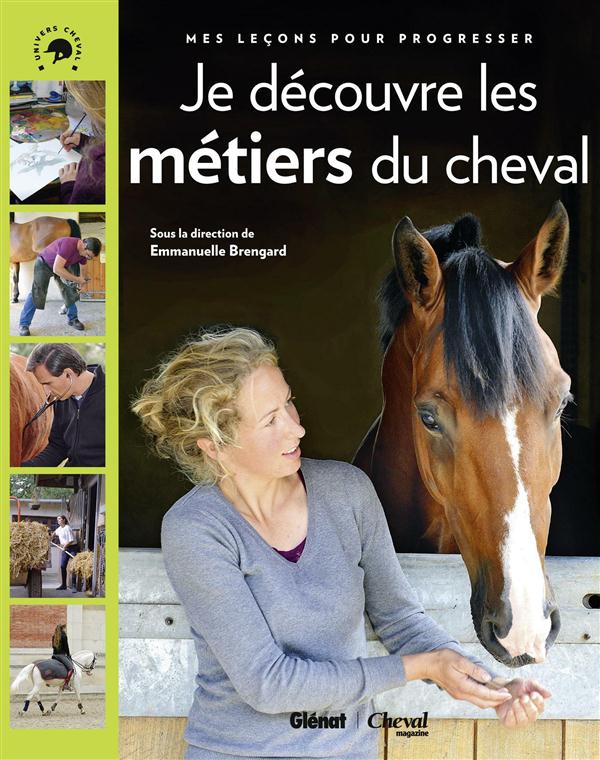 JE DECOUVRE LES METIERS DU CHEVAL - MES LECONS POUR PROGRESSER