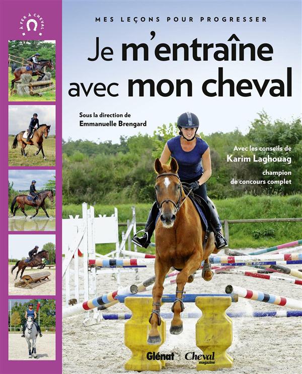 JE M'ENTRAINE AVEC MON CHEVAL - MES LECONS POUR PROGRESSER