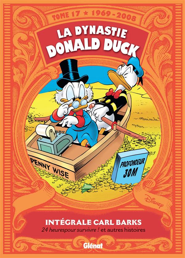 LA DYNASTIE DONALD DUCK - TOME 17 - 1969/2008 - 24 HEURES POUR SURVIVRE ! ET AUTRES HISTOIRES