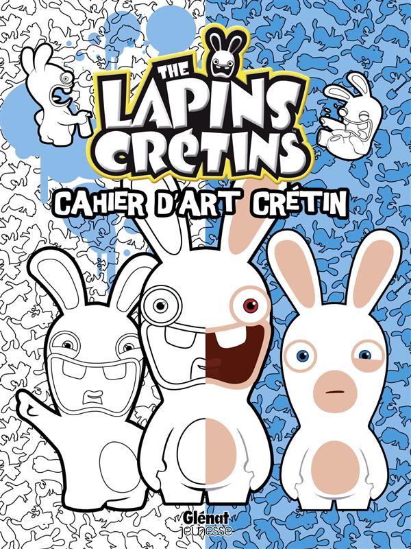 THE LAPINS CRETINS - ACTIVITES - T01 - THE LAPINS CRETINS - ACTIVITES - CAHIER D'ART CRETIN 1