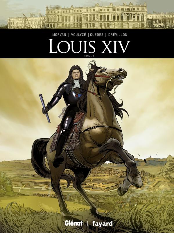 LOUIS XIV - TOME 01