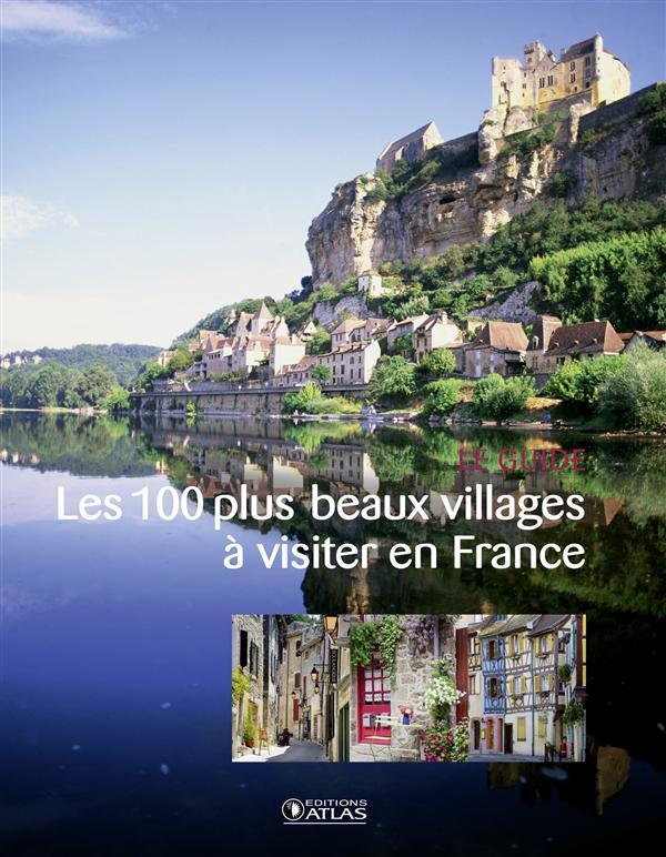 LES 100 PLUS BEAUX VILLAGES A VISITER EN FRANCE