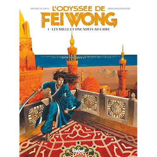 L'ODYSSEE DE FEI WONG - TOME 01 - LES MILLE ET UNE NUITS AU CAIRE