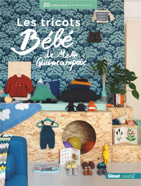 LES TRICOTS BEBE DE MELLE QUINCAMPOIX - 20 MODELES FACILES DE LA NAISSANCE A 2 ANS