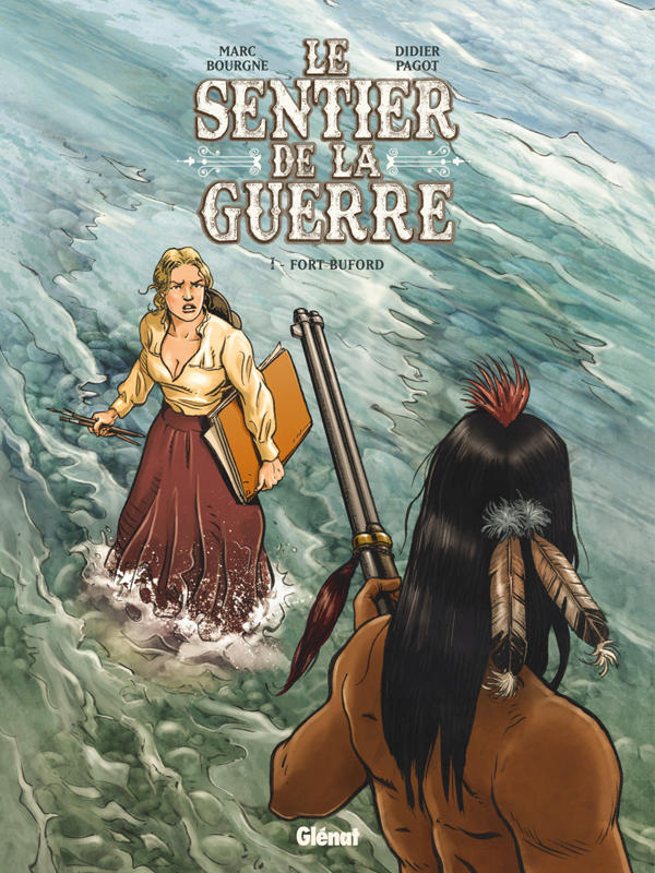 LE SENTIER DE LA GUERRE - TOME 01 - FORT BUFORD