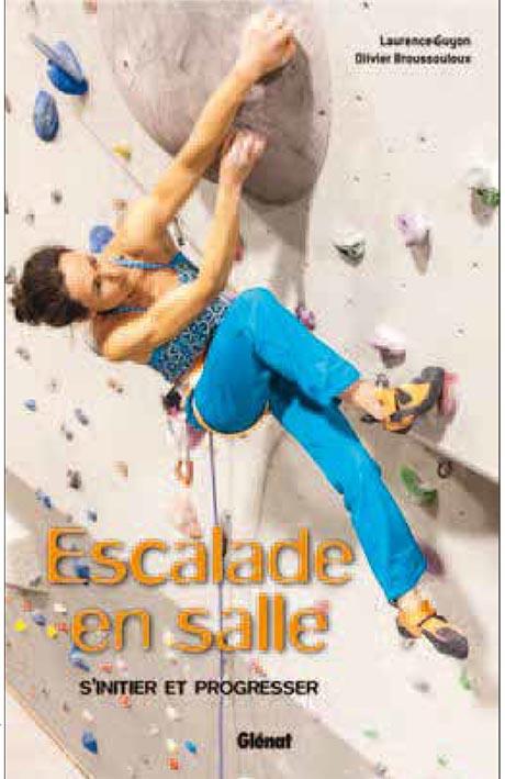 ESCALADE EN SALLE - DEBUTER ET PROGRESSER