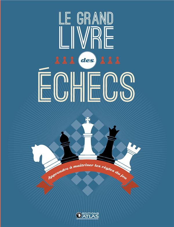 LE GRAND LIVRE DES ECHECS